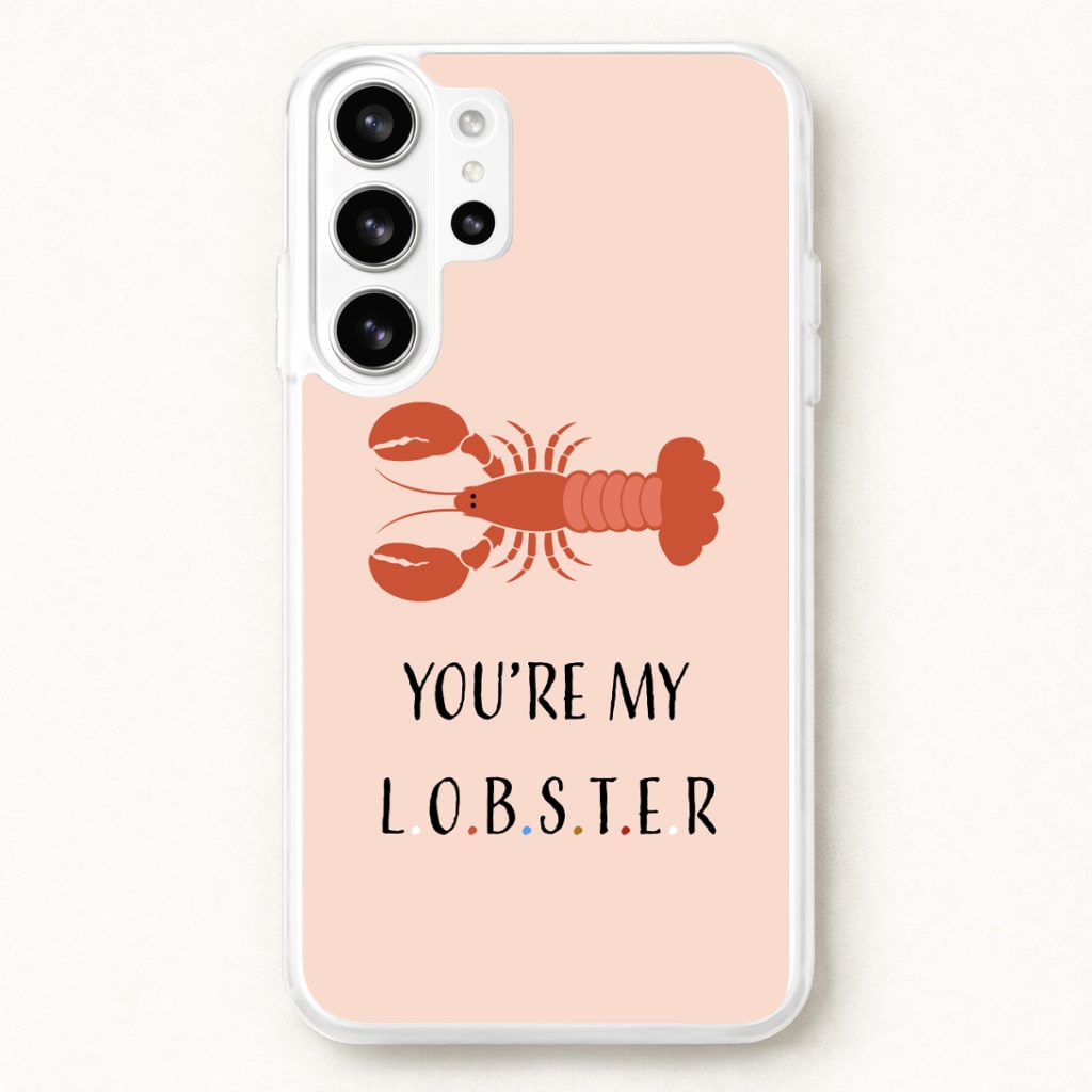 You're My Lobster Phone Case for Galaxy S26 Ultra