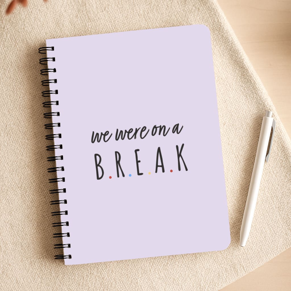 We Were On A Break Notepad