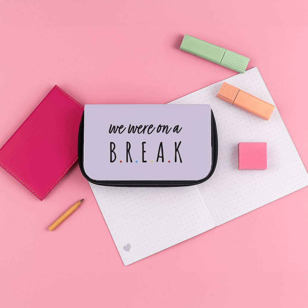 We Were On A Break Pencil Case