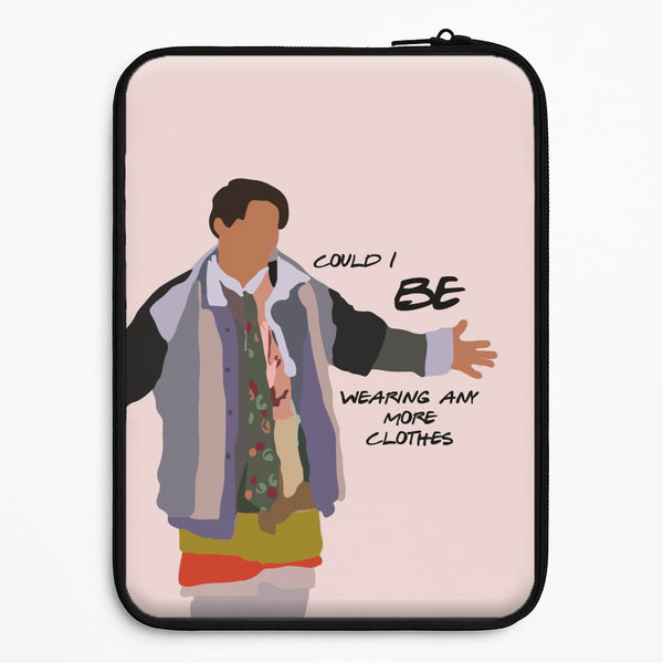 Could I Be Wearing Any More Clothes Universal Laptop Sleeve