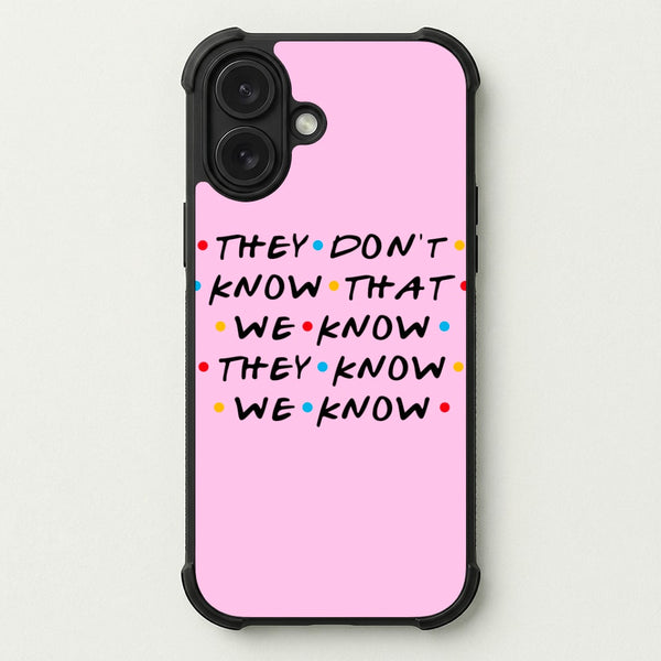 They Dont Know That We Know Phone Case — Bumper case