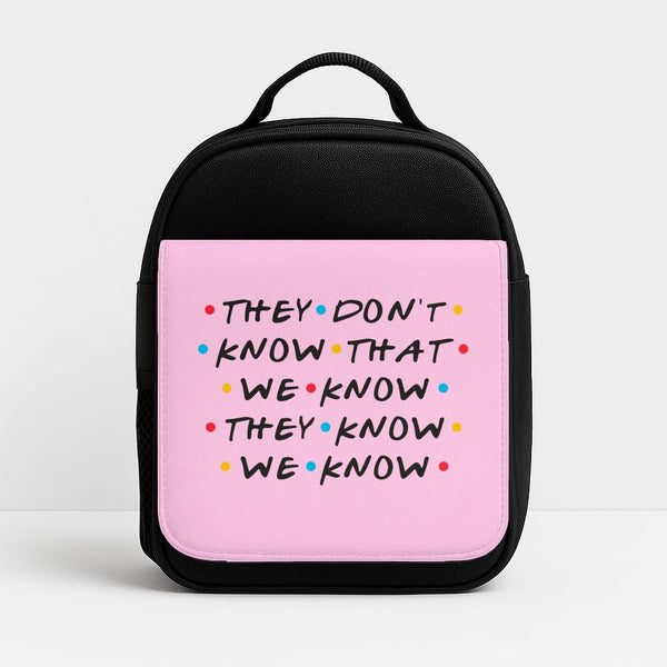 They Dont Know That We Know Insulated Lunchbox