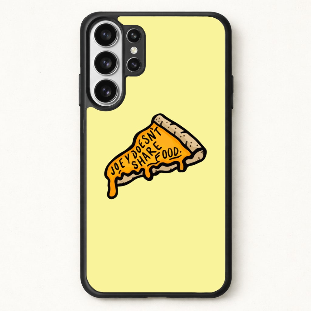 Joey Doesn't Share Food Phone Case for Galaxy S26 Ultra
