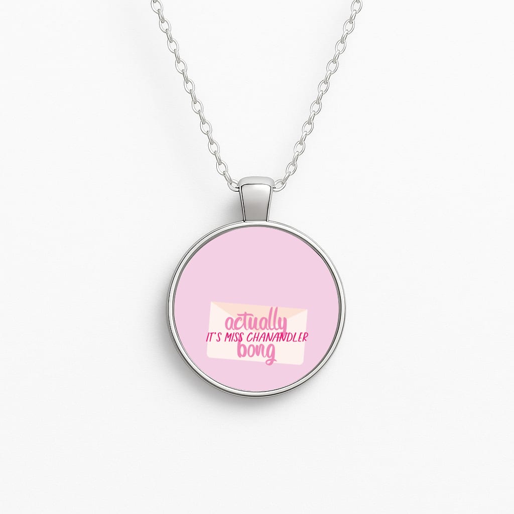 Actually It's Miss Chanandler Bong Necklace