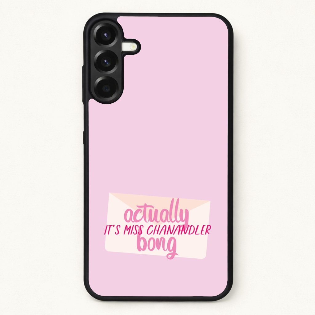 Actually It's Miss Chanandler Bong Phone Case for Galaxy A37