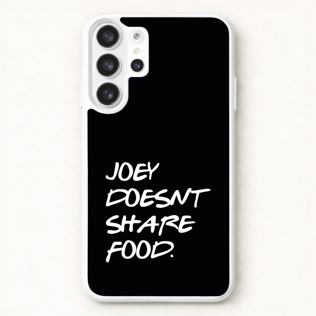 Joey Doesn't Share Food, Black Phone Case for Galaxy S26 Ultra