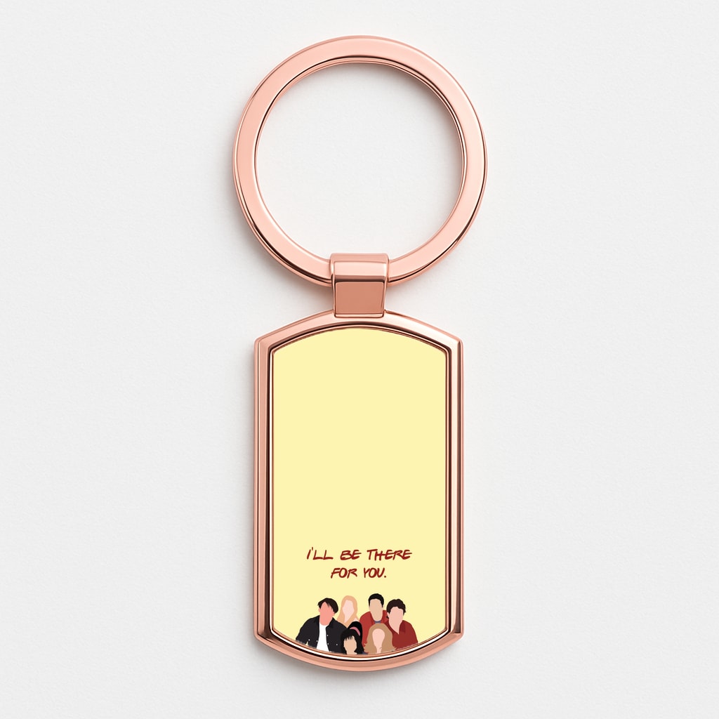 I'll Be There For You Cast Rose Gold Keyring