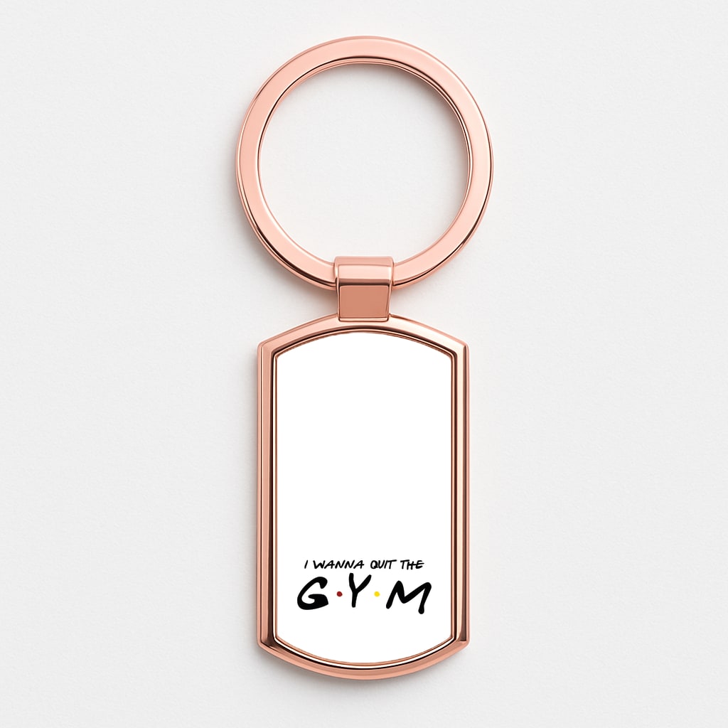I Wanna Quit The GYM Rose Gold Keyring