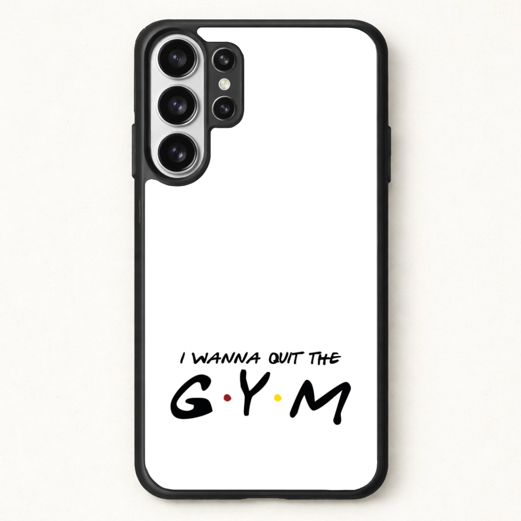 I Wanna Quit The GYM Phone Case for Galaxy S26 Ultra