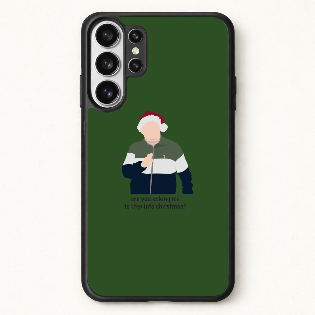 Are You Asking Me To Step Into Christmas - Gavin And Stacey Phone Case for Galaxy S26 Ultra