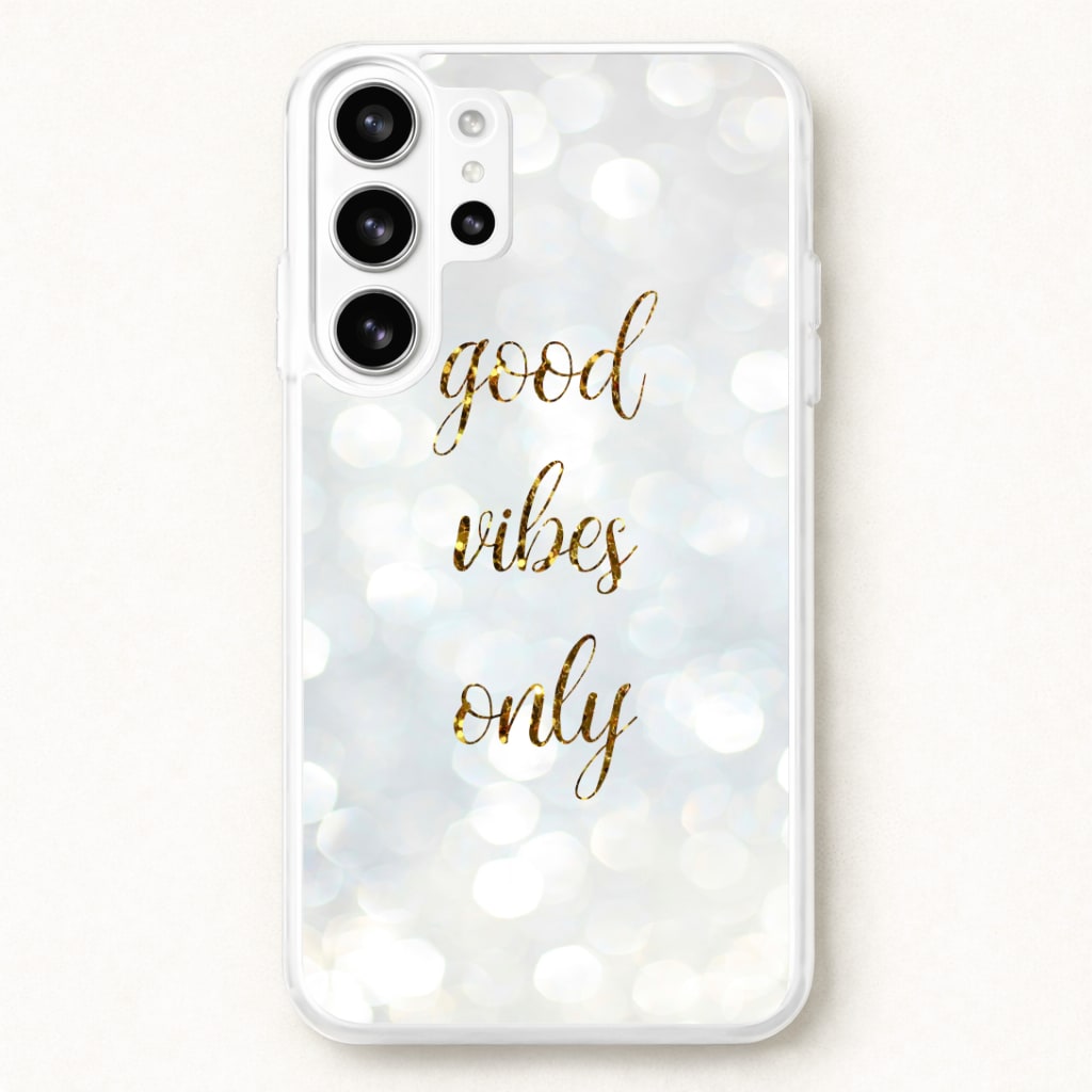 Good Vibes Only - Glittery Phone Case for Galaxy S26 Ultra