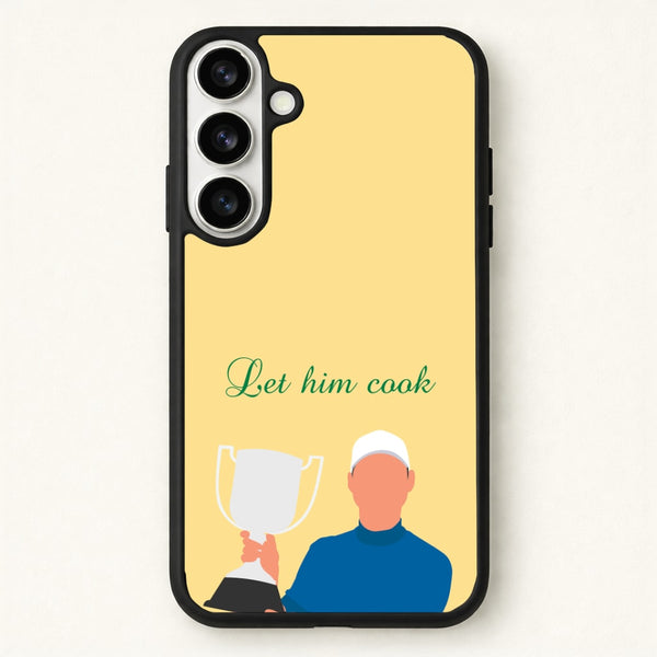 Let Him Cook Phone Case for Galaxy S26 Plus