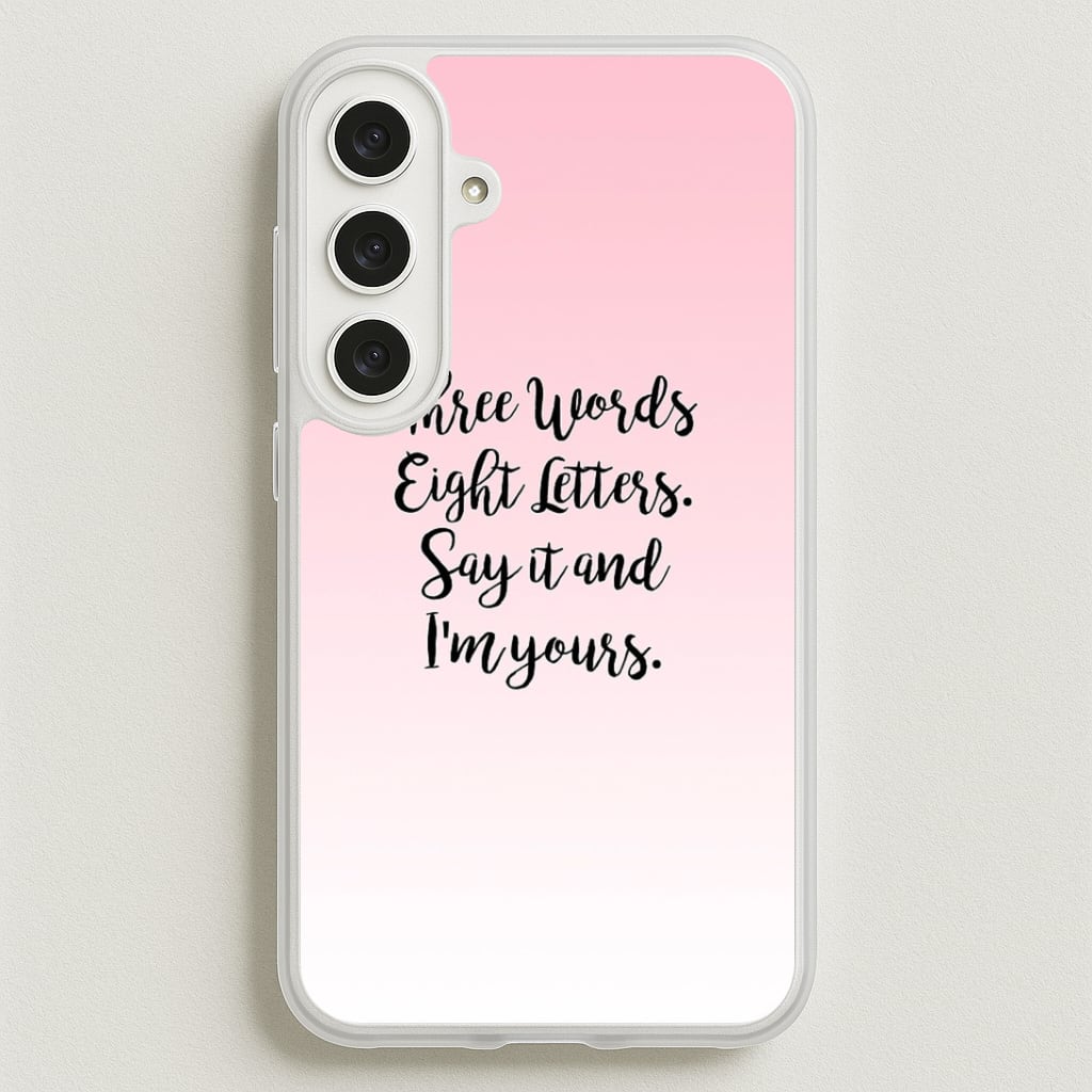 Three Words, Eight Letters - Gossip Phone Case for Galaxy S25FE