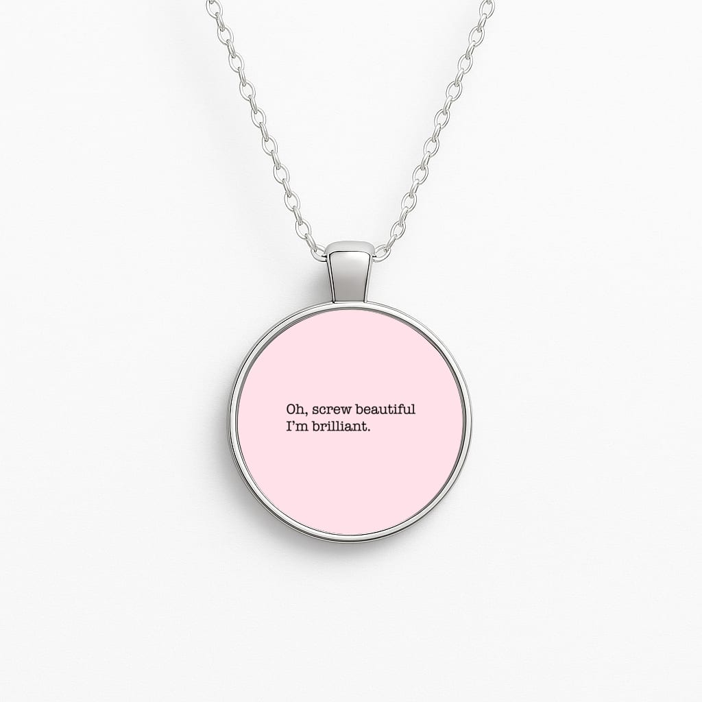 Oh, Screw Beautiful I'm Brilliant - Grey's Circle Necklace