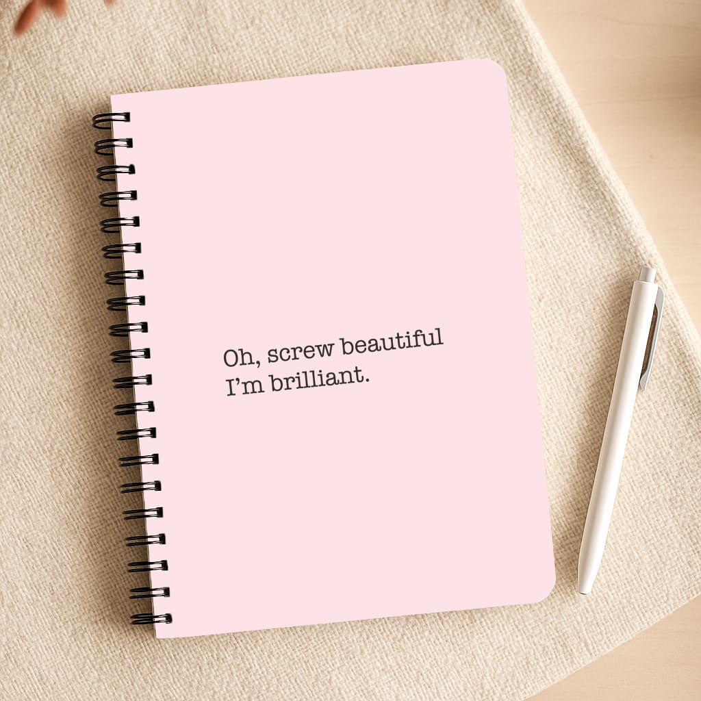 Oh, Screw Beautiful I'm Brilliant - Grey's Notepad