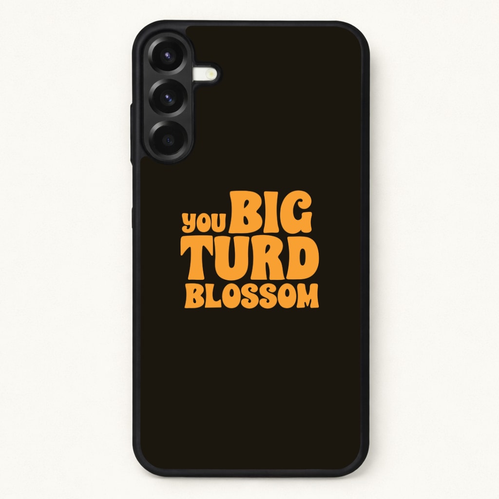 You Big Turd Blossom - GOTG Phone Case for Galaxy A57