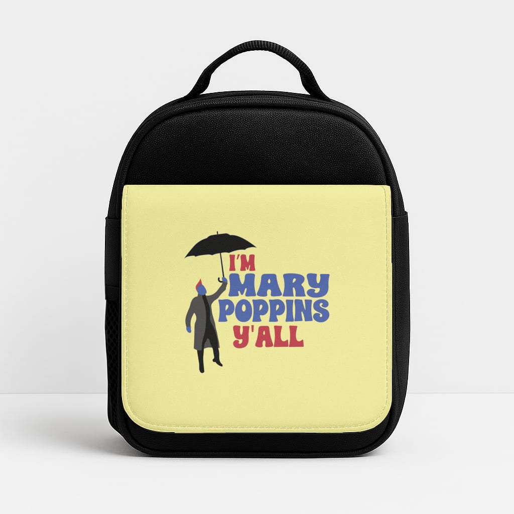 I'm Mary Poppins Y'all - GOTG Insulated Lunchbox