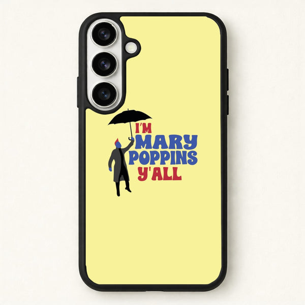 I'm Mary Poppins Y'all - GOTG Phone Case for Galaxy S26