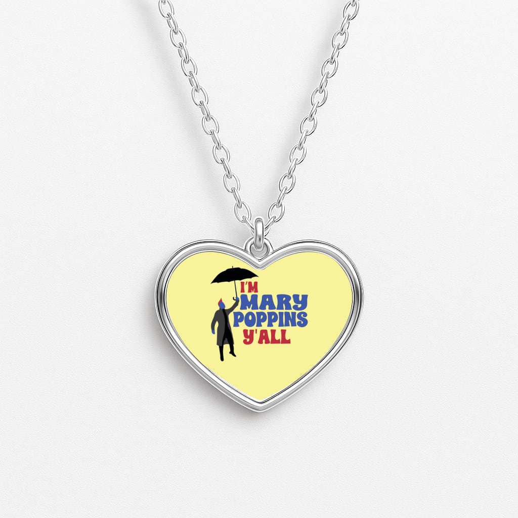 I'm Mary Poppins Y'all - GOTG Heart Necklace