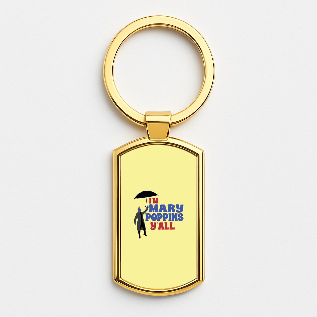 I'm Mary Poppins Y'all - GOTG Gold Keyring