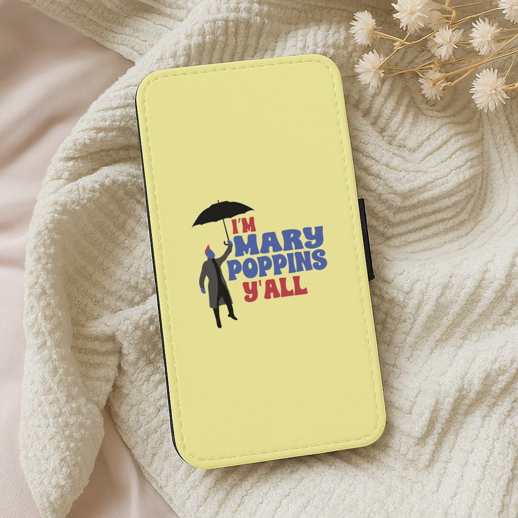 I'm Mary Poppins Y'all - GOTG Wallet Phone Case
