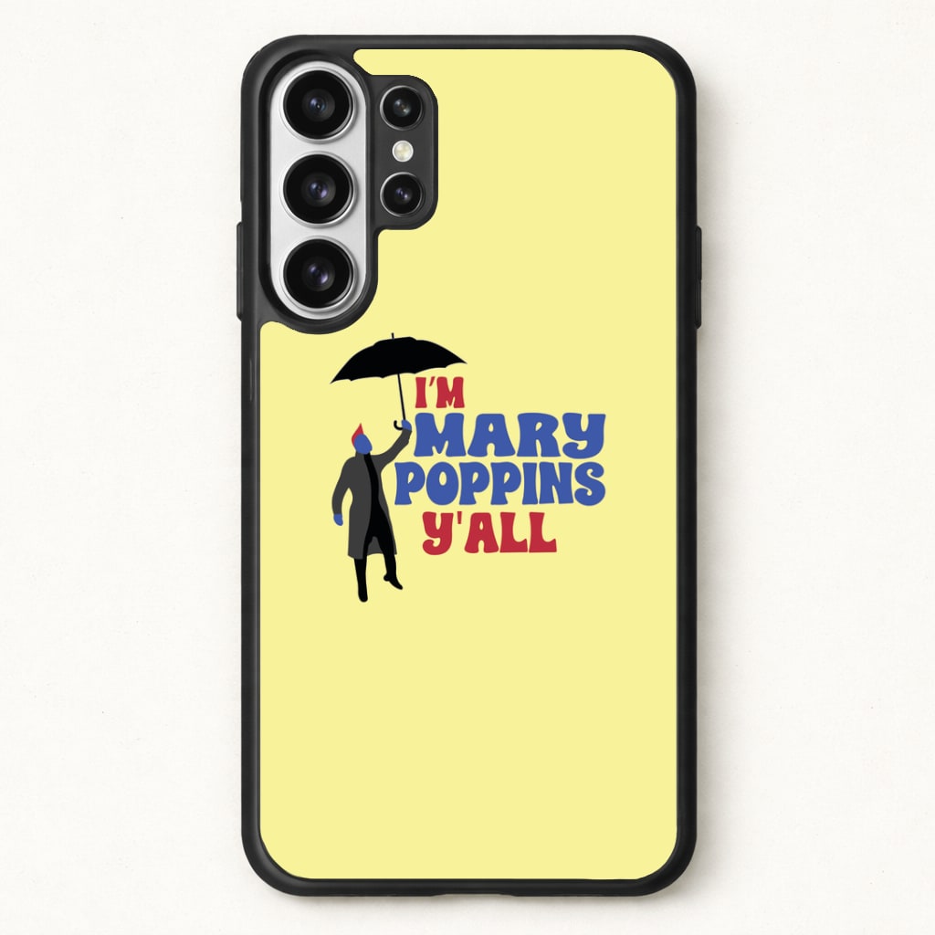 I'm Mary Poppins Y'all - GOTG Phone Case for Galaxy S26 Ultra
