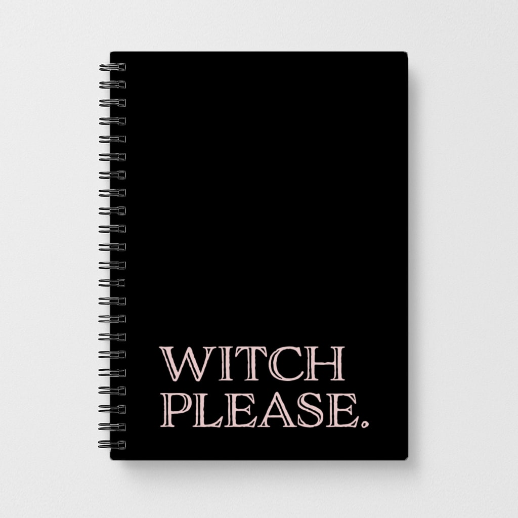 Witch Please - Halloween Notebook