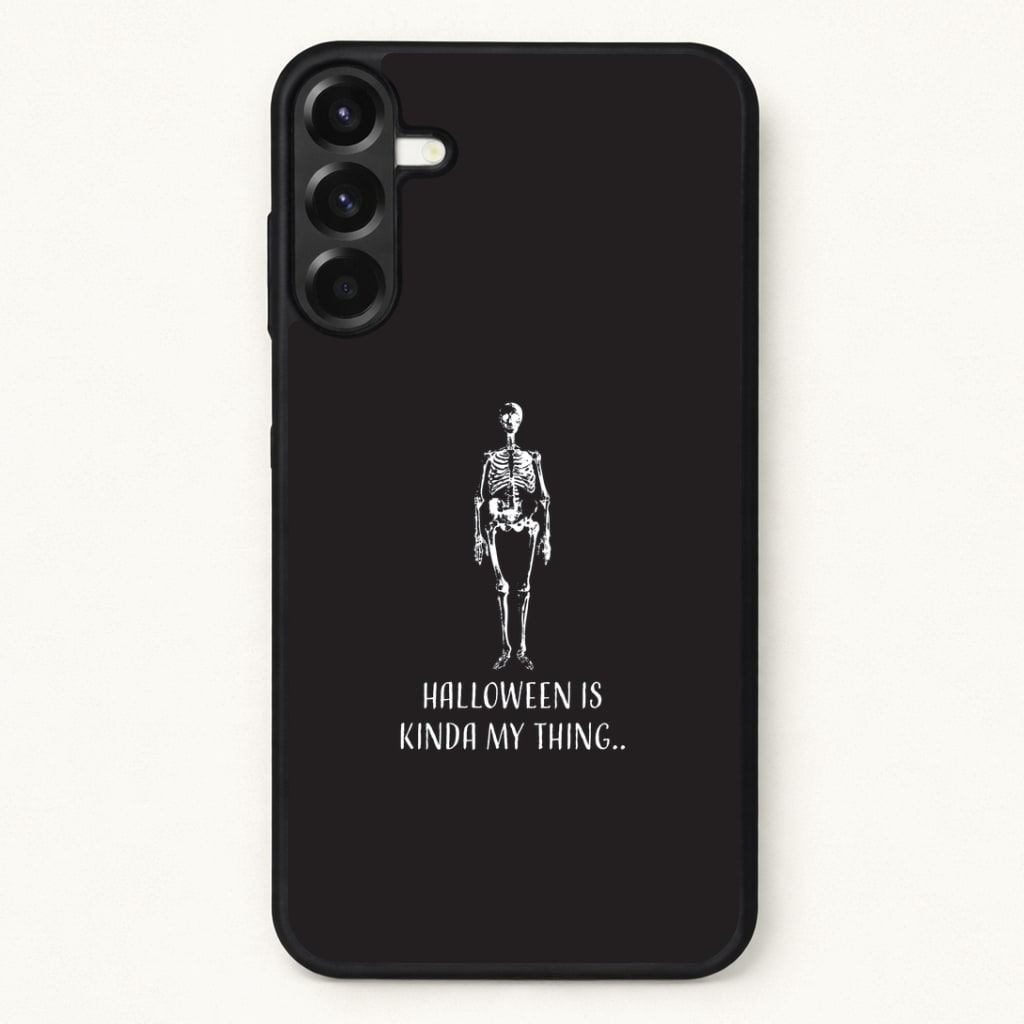 Halloween Is Kinda My Thing.. Phone Case for Galaxy A37
