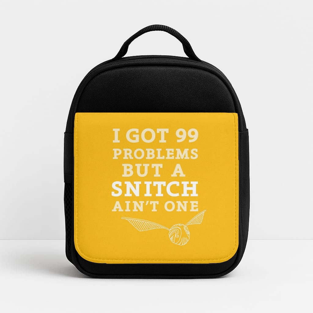 99 Problems But A Snitch Aint One Insulated Lunchbox