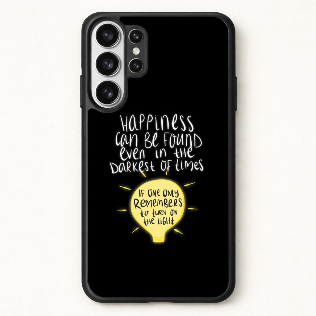 Happiness Can Be Found In The Darkest of Times Phone Case for Galaxy S26 Ultra