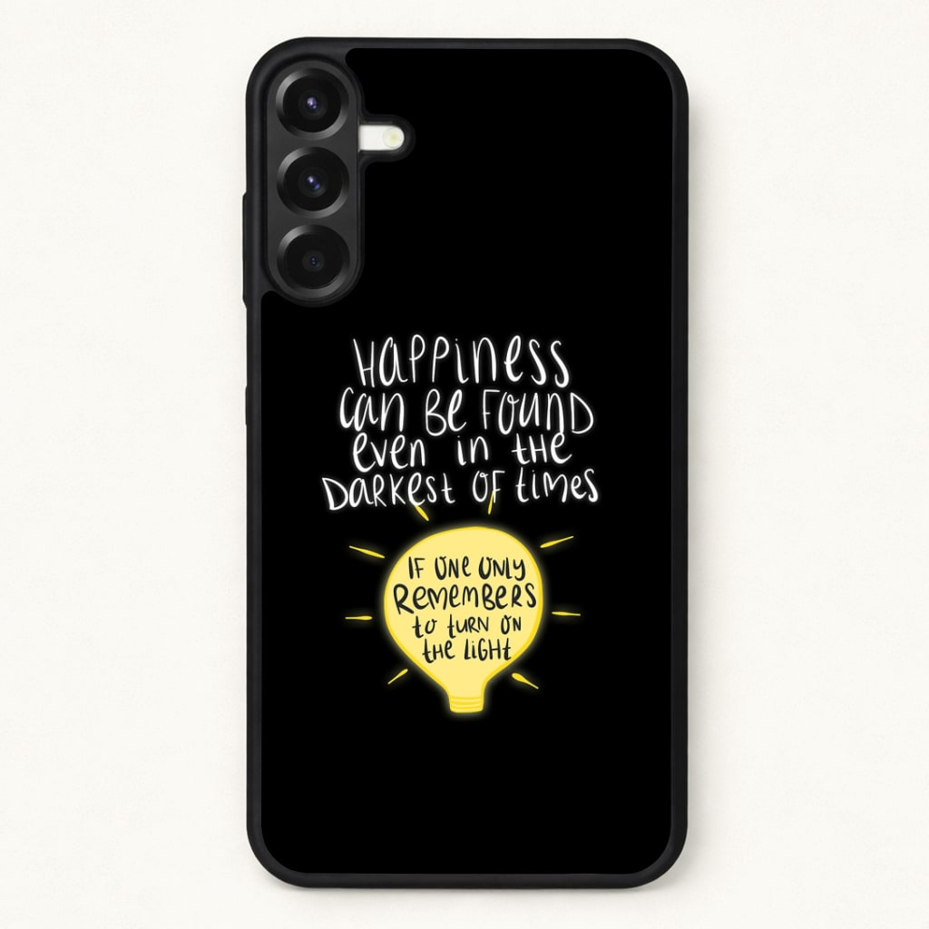 Happiness Can Be Found In The Darkest of Times Phone Case for Galaxy A57