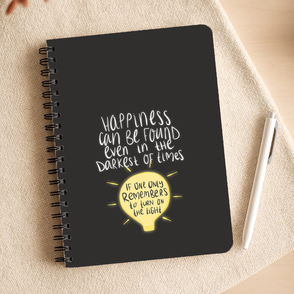 Happiness Can Be Found In The Darkest of Times Notepad