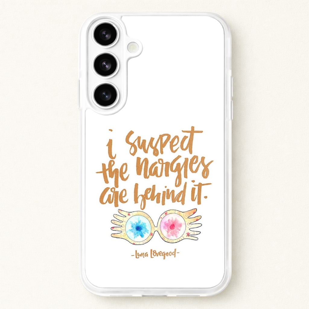 I Suspect The Nargles Are Behind It Phone Case for Galaxy S26 Plus