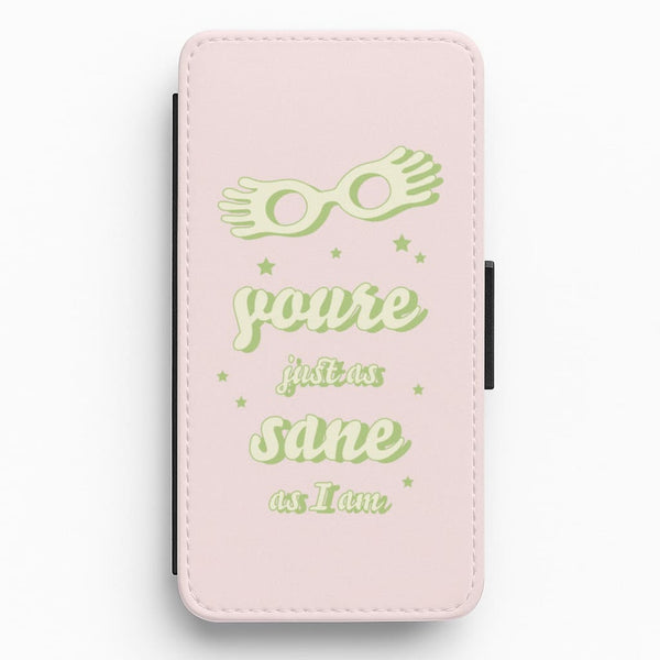 You're Just As Sane As I Am Flip / Wallet Phone Case