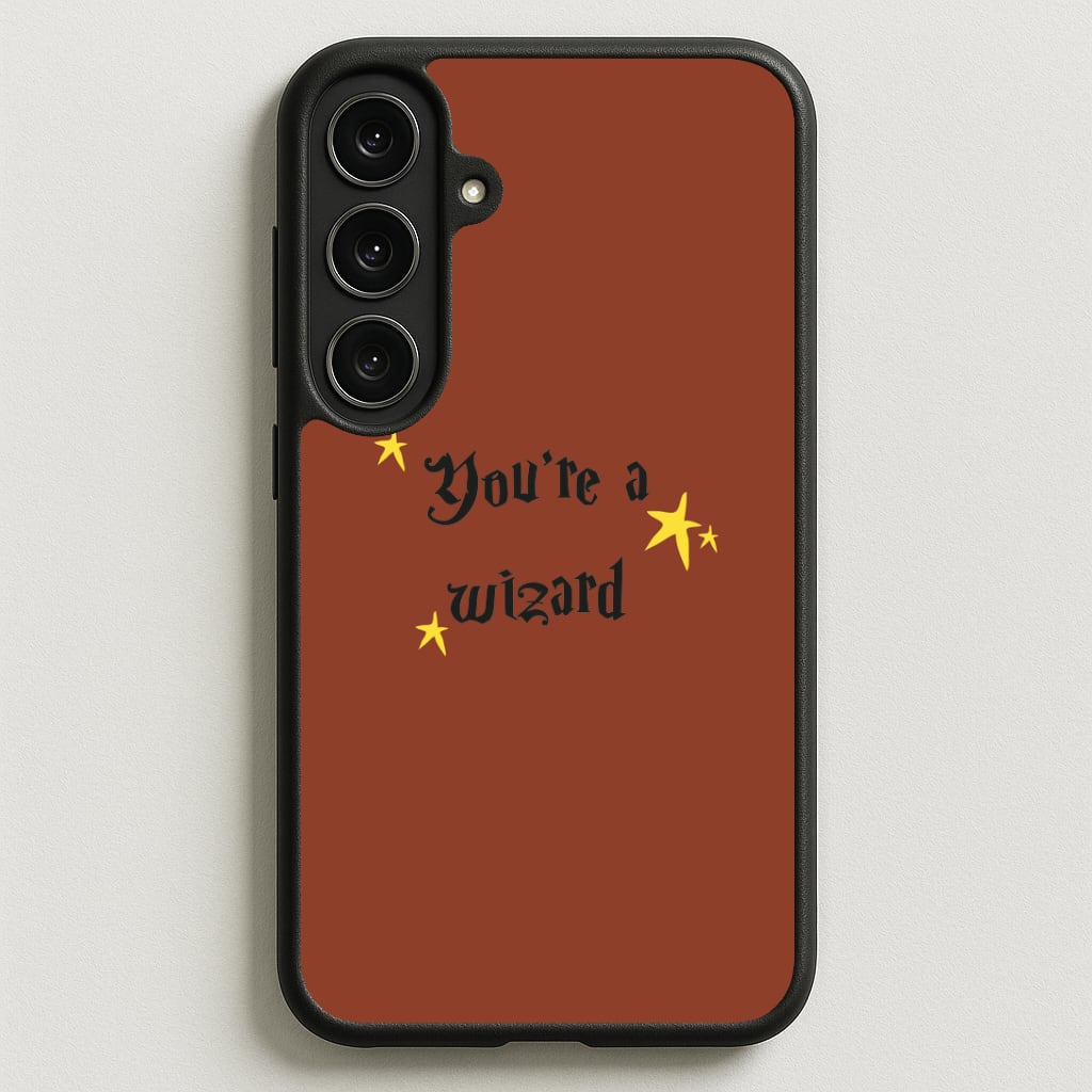 You're A Wizard Phone Case for Galaxy S25FE
