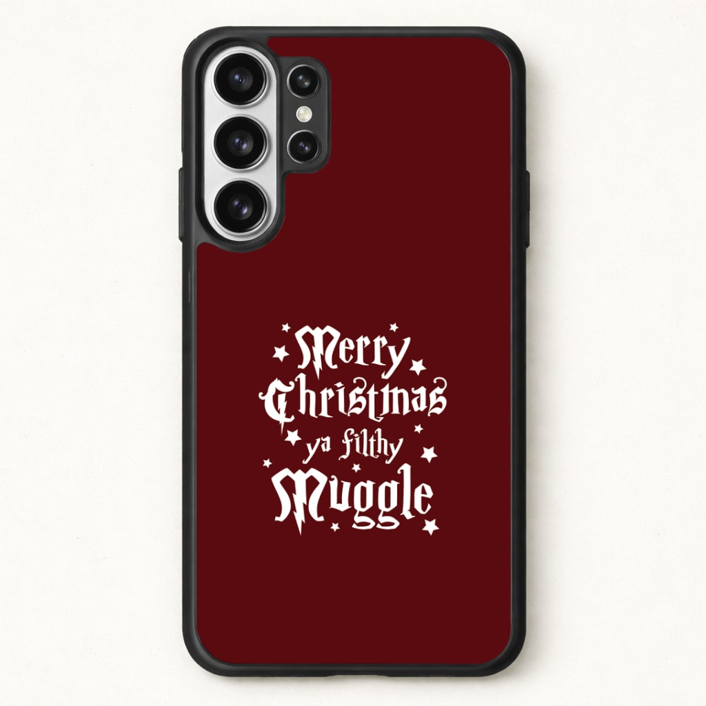 Merry Christmas You Filthy Muggle Phone Case for Galaxy S26 Ultra