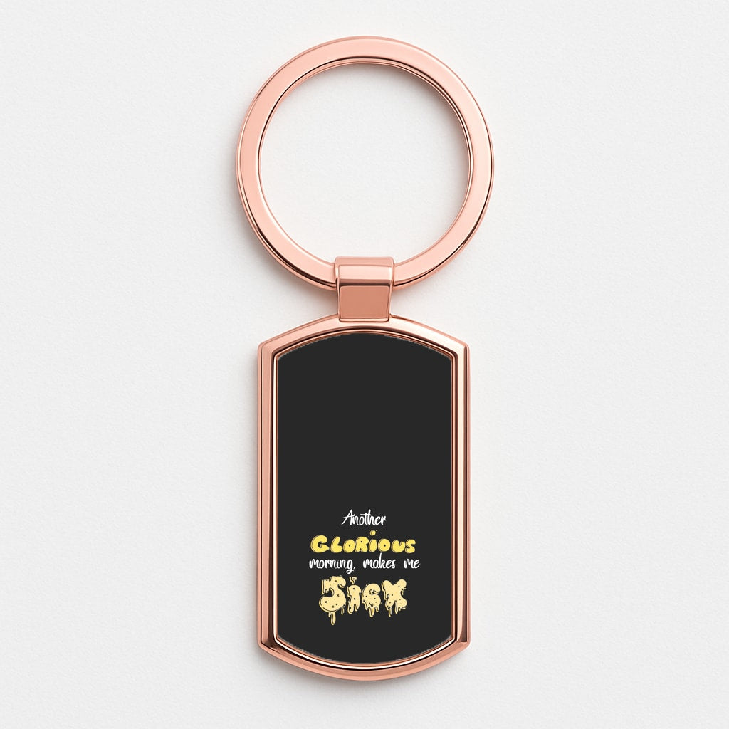 Another Glorious Morning Makes Me Sick - Hocus Halloween Rose Gold Keyring