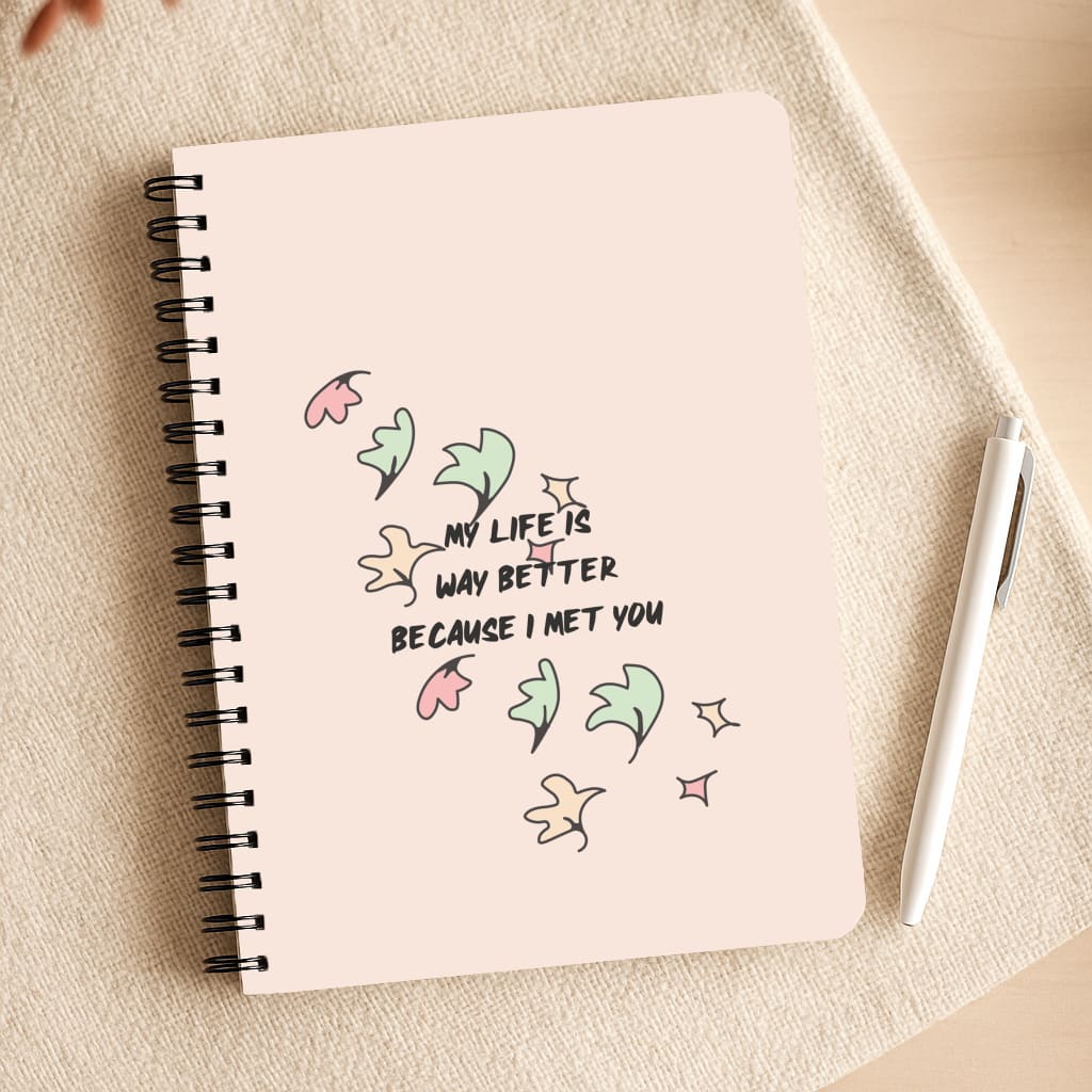 My Life Is Way Better Because I Met You - Heart TV Notepad