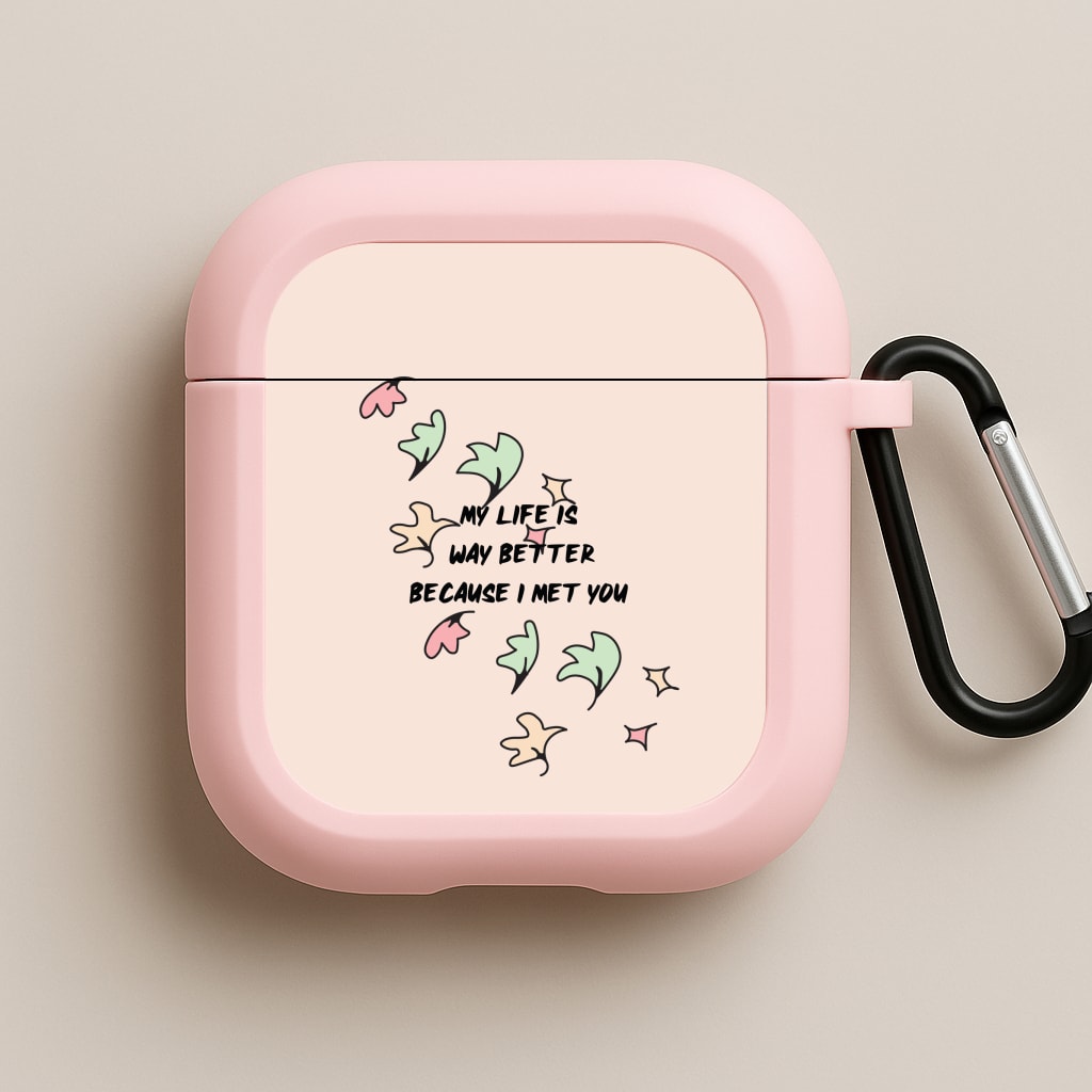 My Life Is Way Better Because I Met You - Heart TV Pink AirPods Case