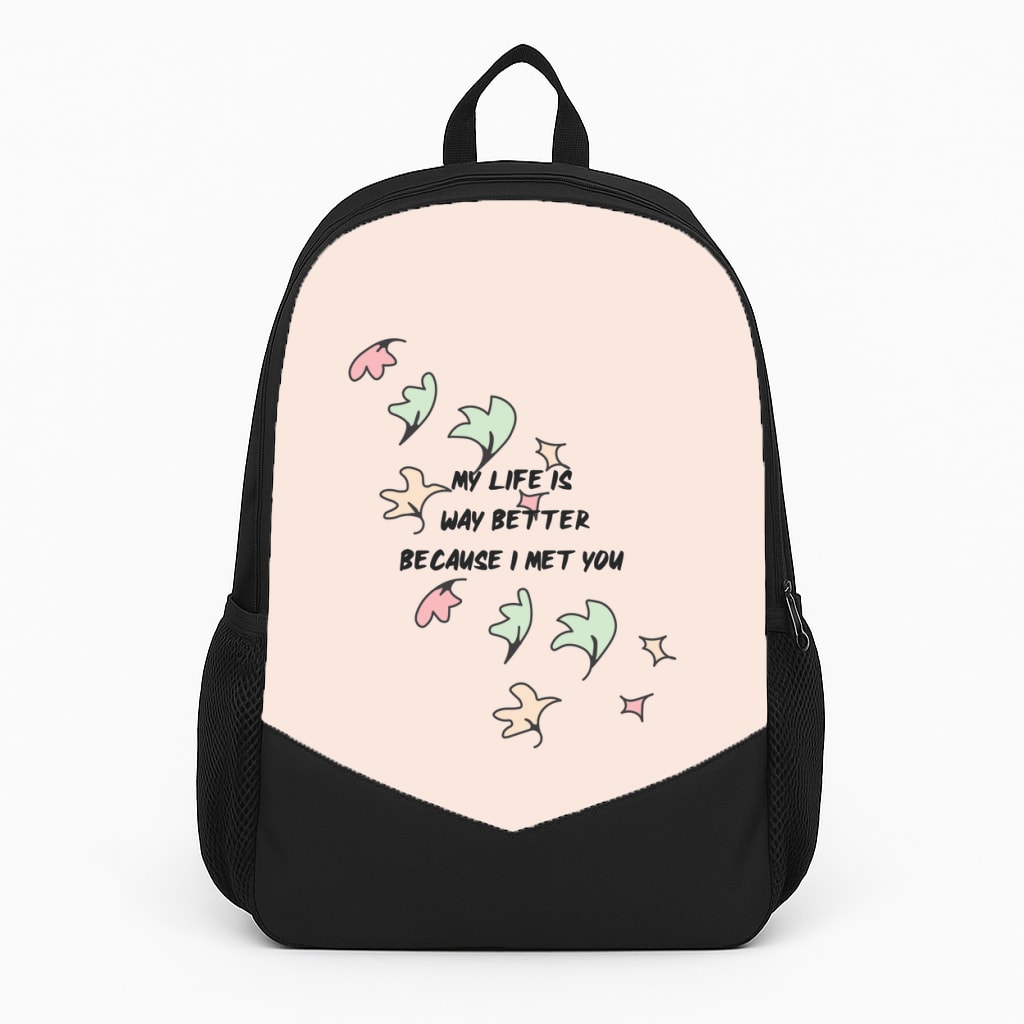 My Life Is Way Better Because I Met You - Heart TV Backpack