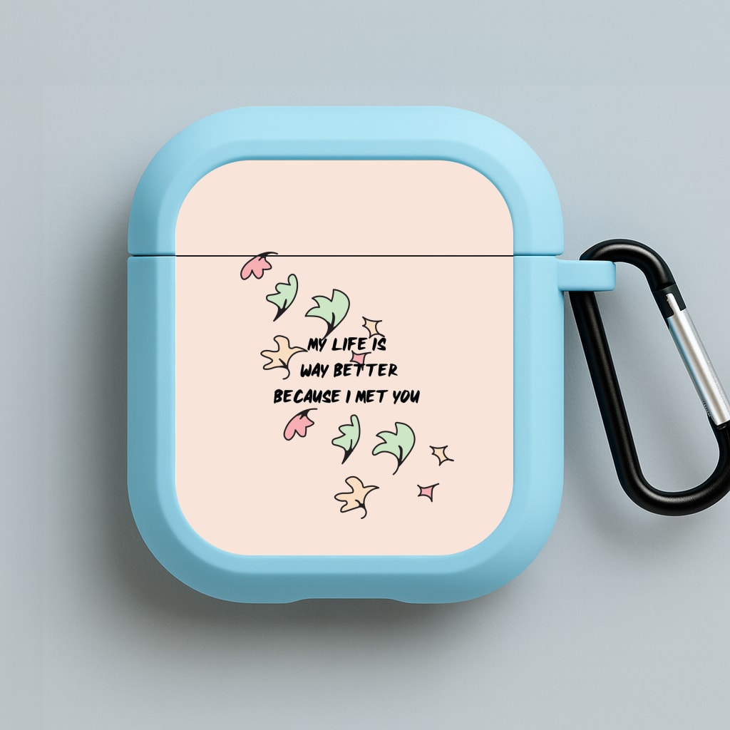 My Life Is Way Better Because I Met You - Heart TV Blue AirPods Case
