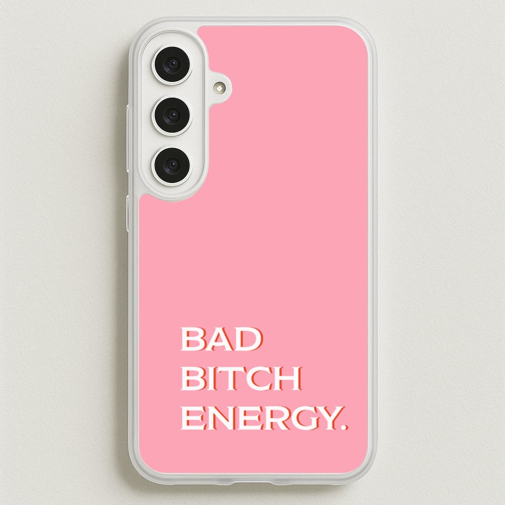 Bad Bitch Energy - Hot Girl Summer Phone Case for Galaxy S25FE
