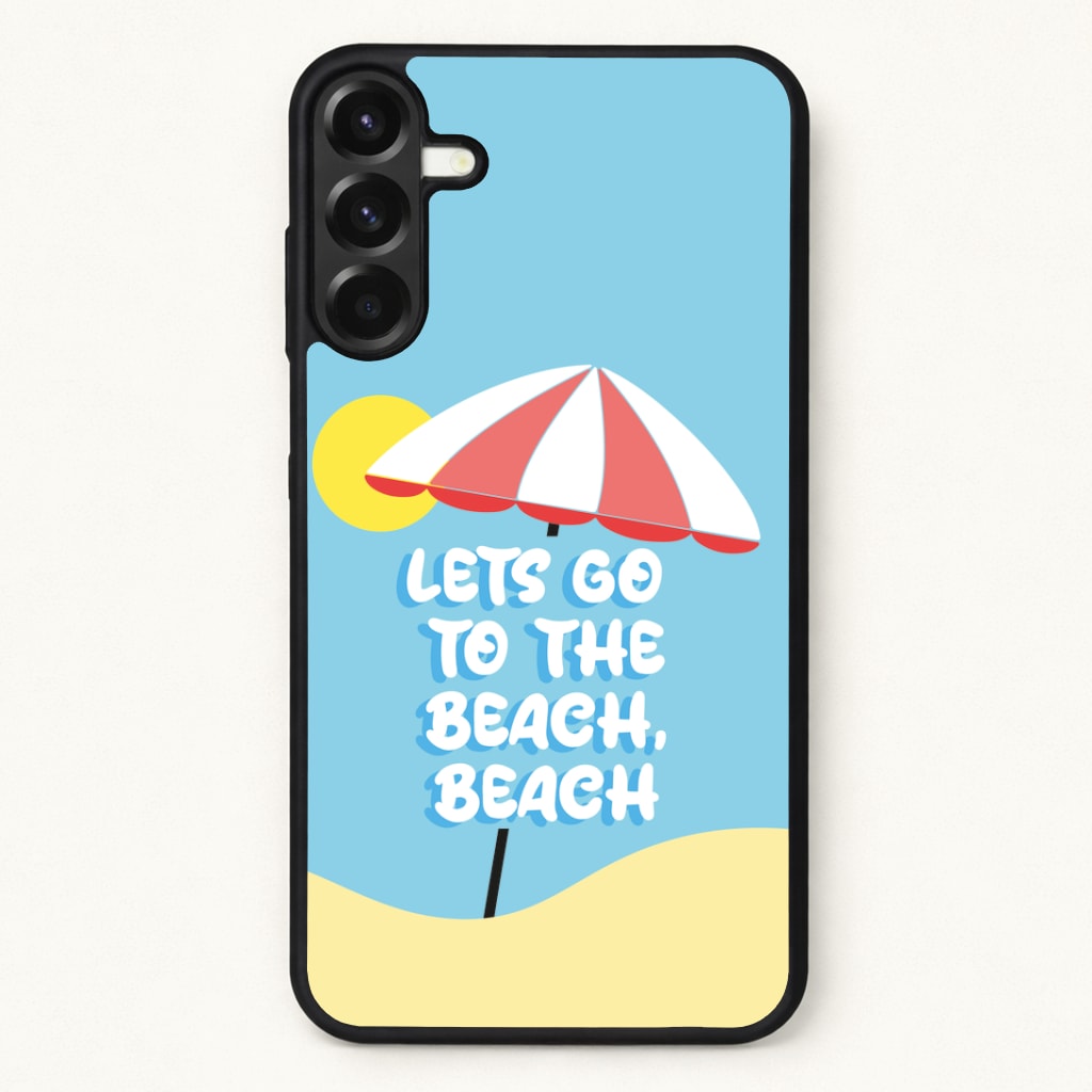 Lets Go To The Beach - Summer Quotes Phone Case for Galaxy A37