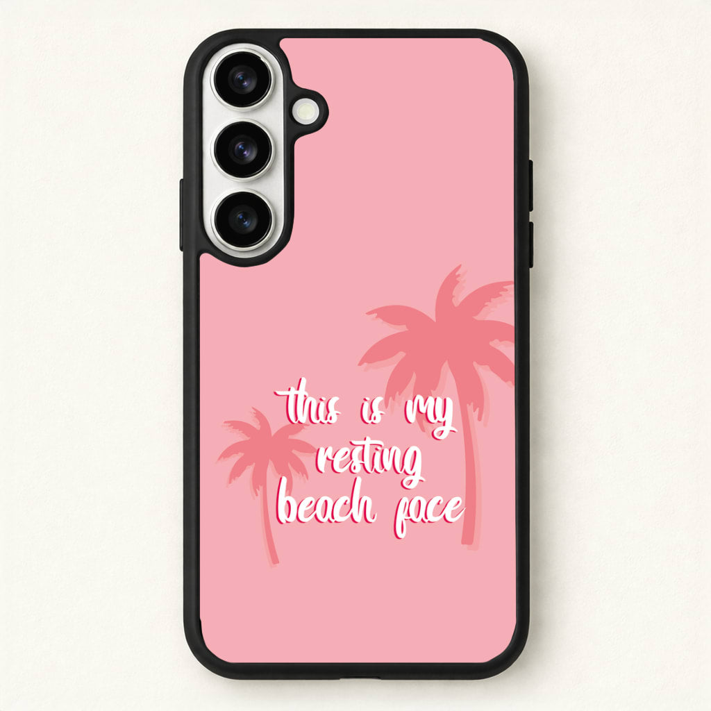 This Is My Resting Beach Face - Summer Quotes Phone Case for Galaxy S26