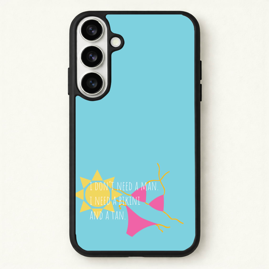 I Don't Need A Man - Summer Quotes Phone Case for Galaxy S26