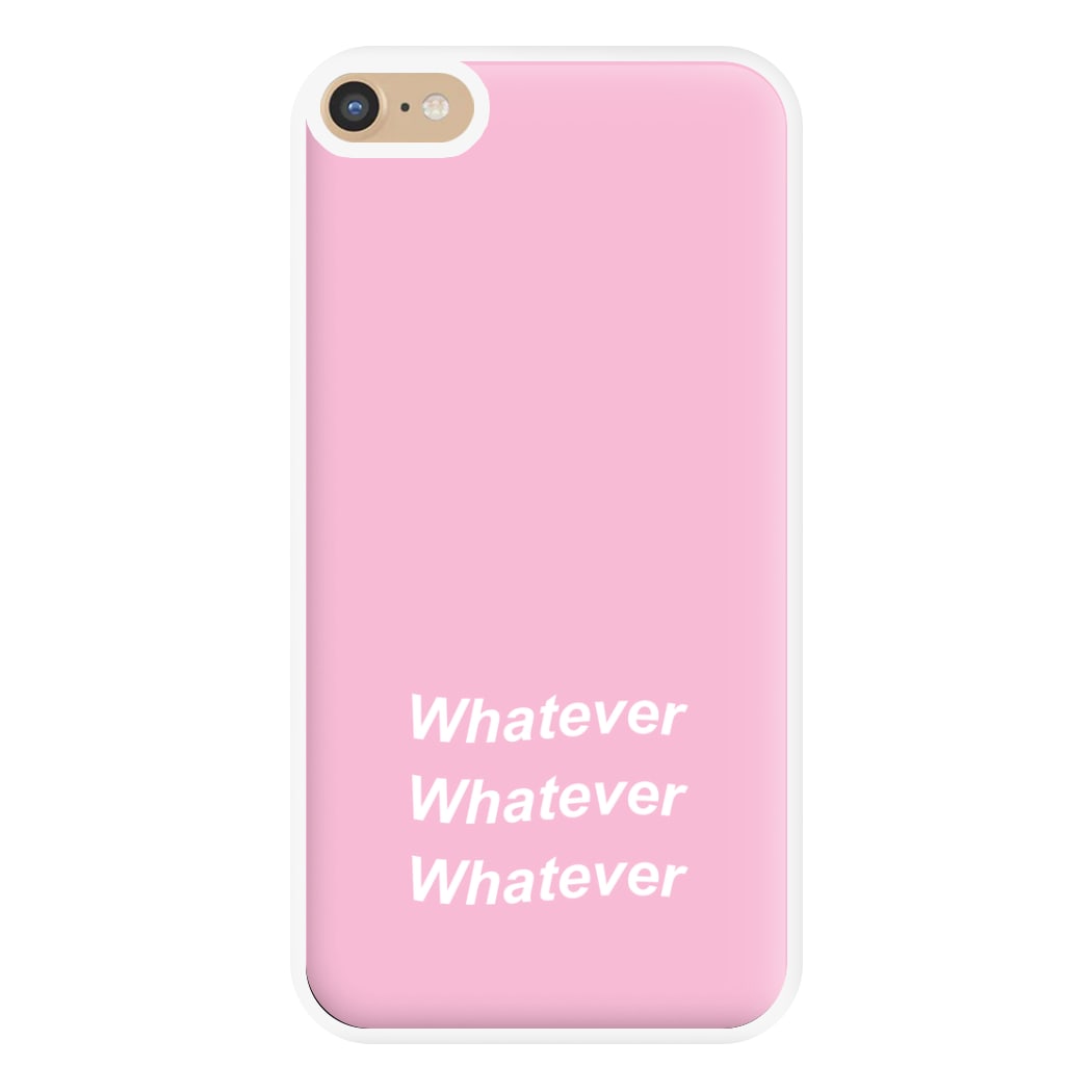 Whatever, Whatever, Whatever Phone Case for iPhone 6 Plus / 7 Plus / 8 Plus