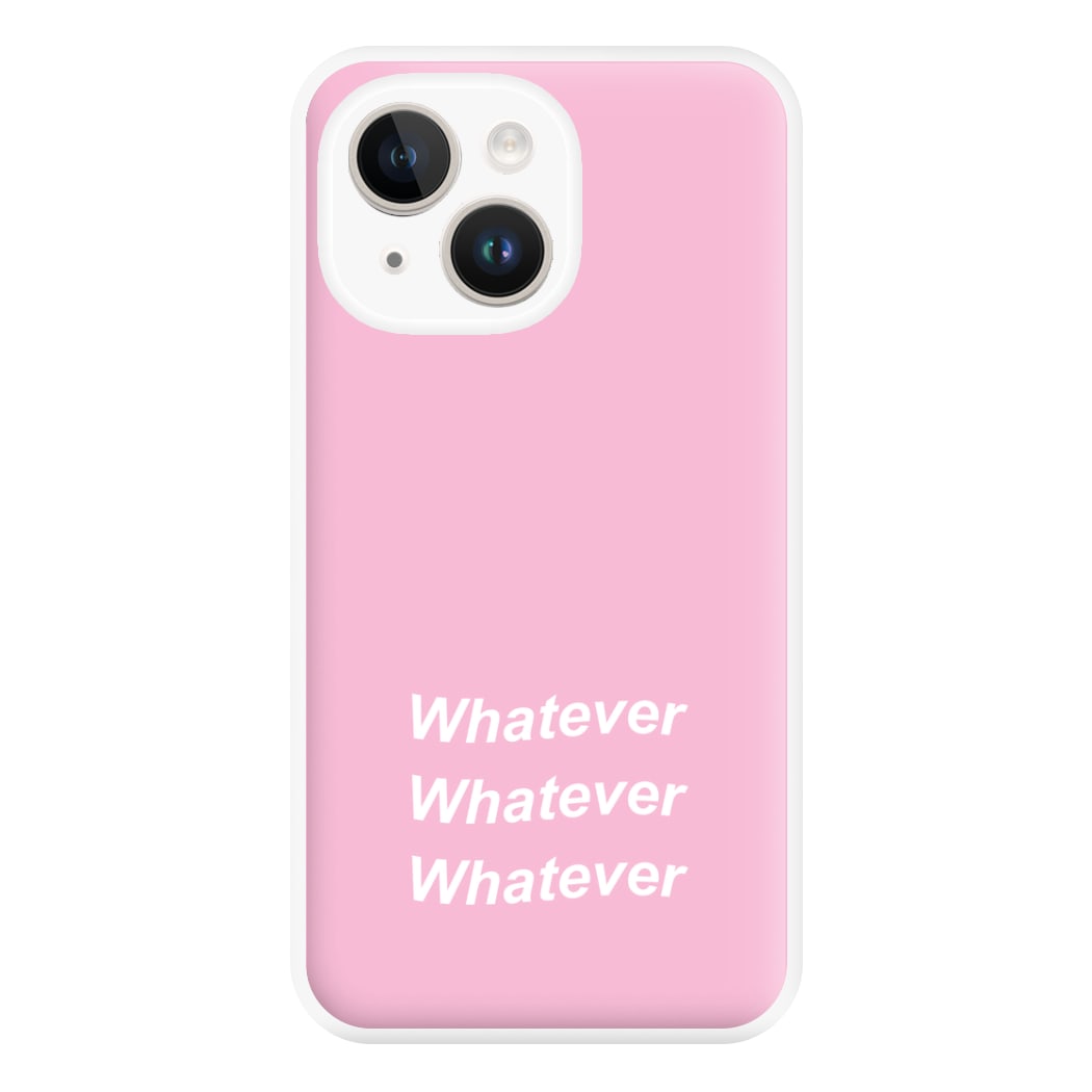 Whatever, Whatever, Whatever Phone Case for iPhone 14 Plus