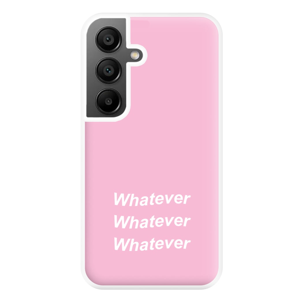 Whatever, Whatever, Whatever Phone Case for Galaxy A56