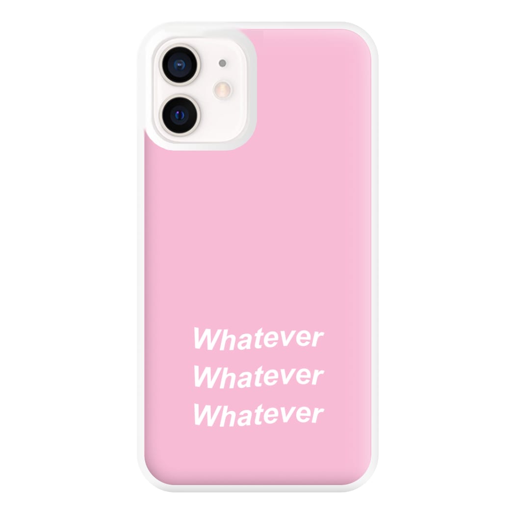 Whatever, Whatever, Whatever Phone Case for iPhone 12 Mini
