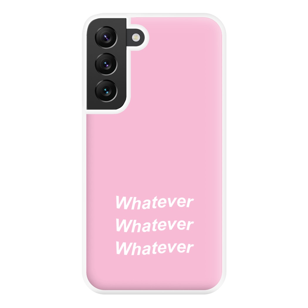 Whatever, Whatever, Whatever Phone Case for Galaxy S22 Plus